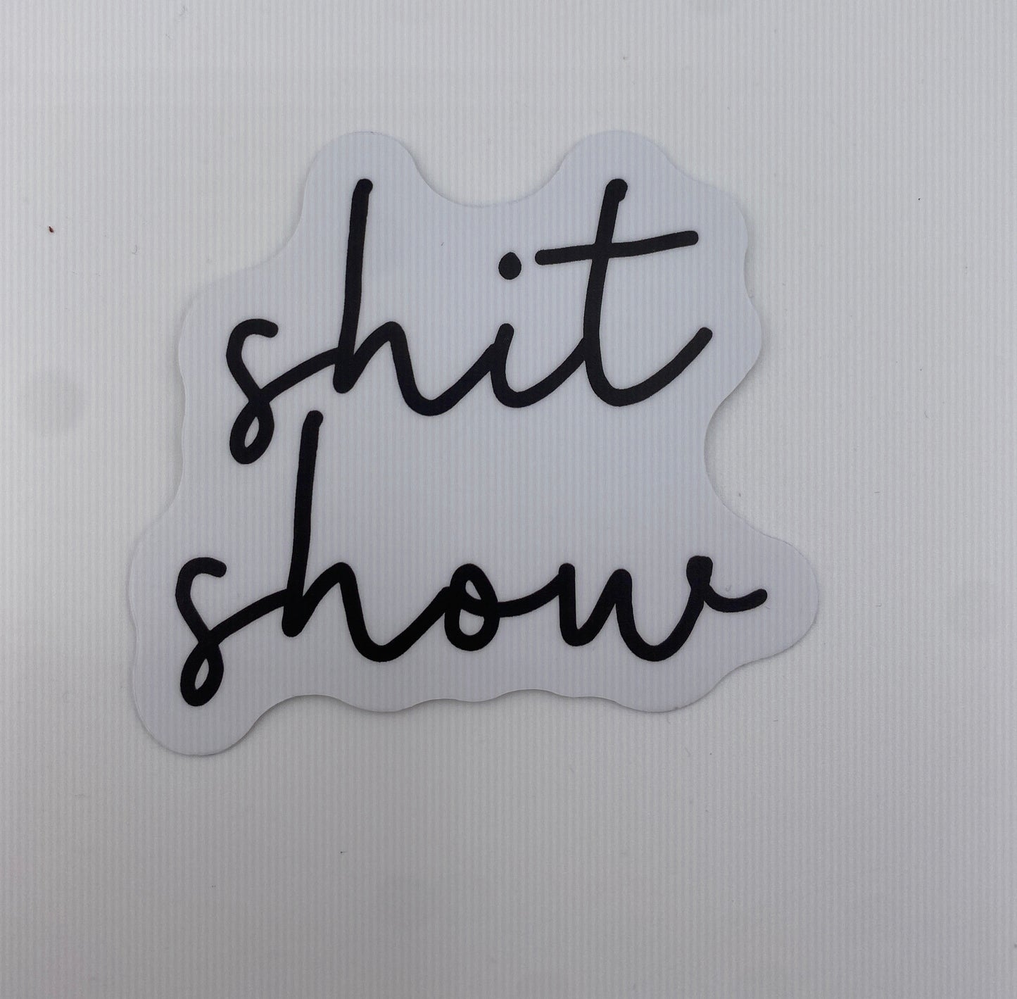 Sticker- Shit Show