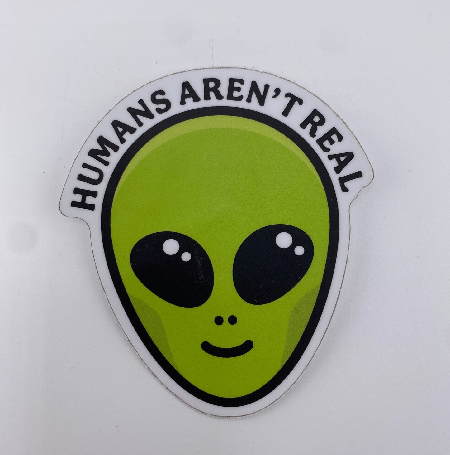 Sticker- Humans Aren't Real