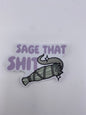Sticker- Sage that Shit