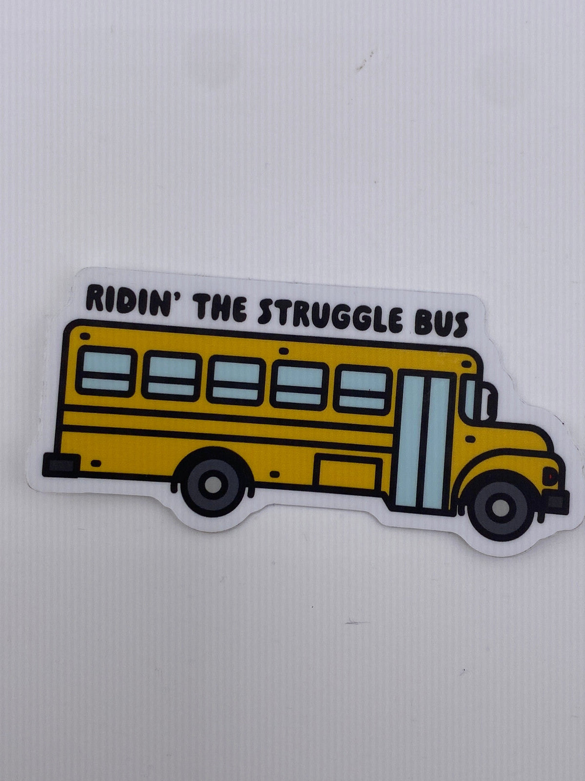 Sticker - Ridin the Struggle Bus