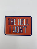 Sticker- The Hell I Won't