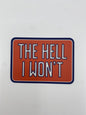 Sticker- The Hell I Won't