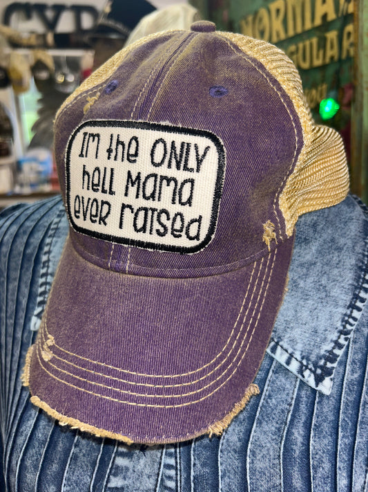 Hell mama raised- Ball Cap