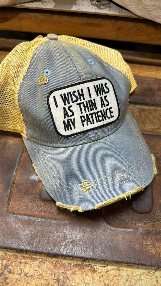 I Wish I Was as Thin as my Patience - Ball Cap