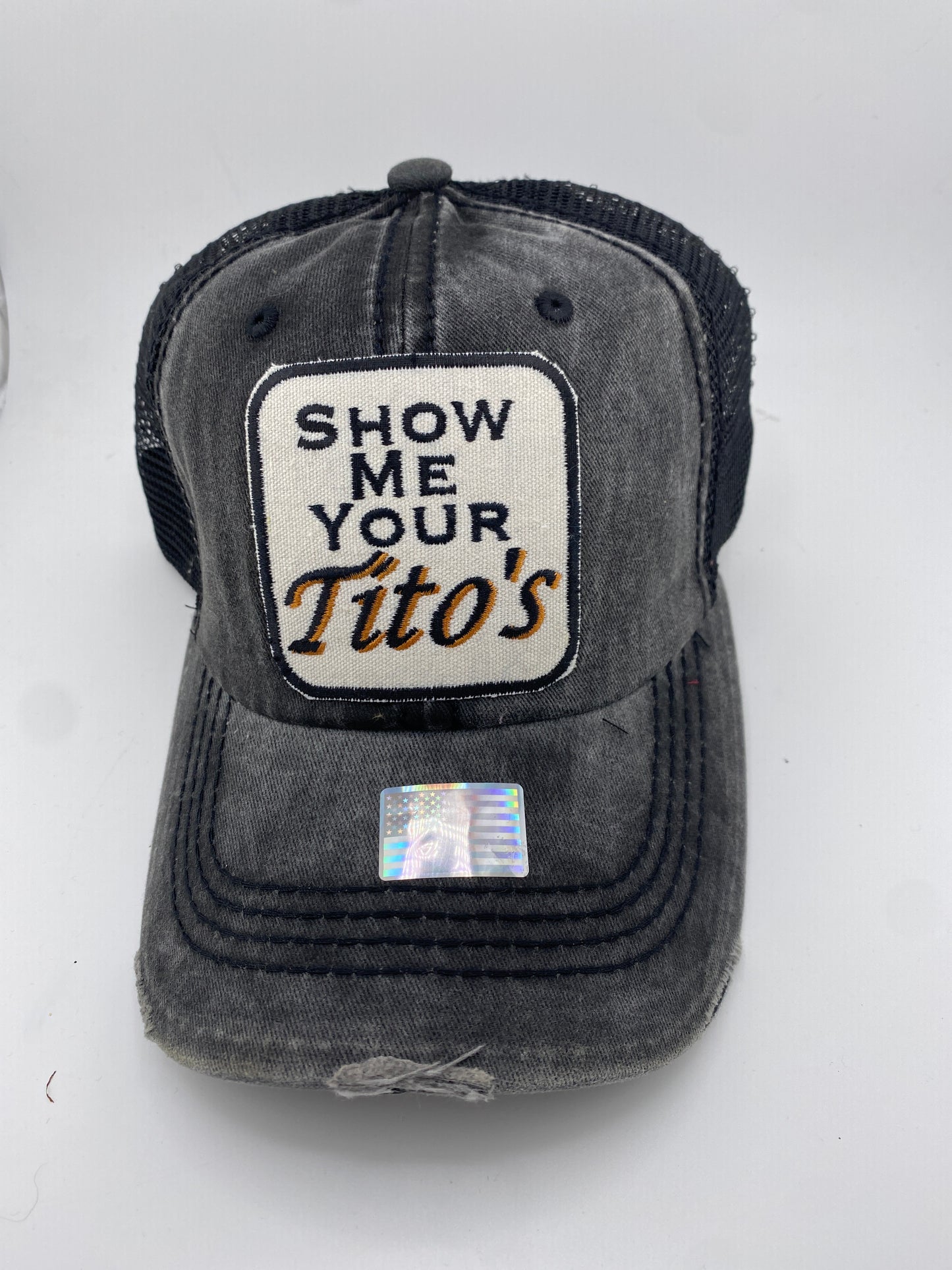 Show Me Your Tito's -Ball Cap