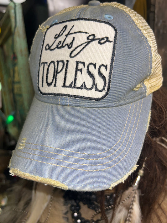 Go Topless- Ball Cap