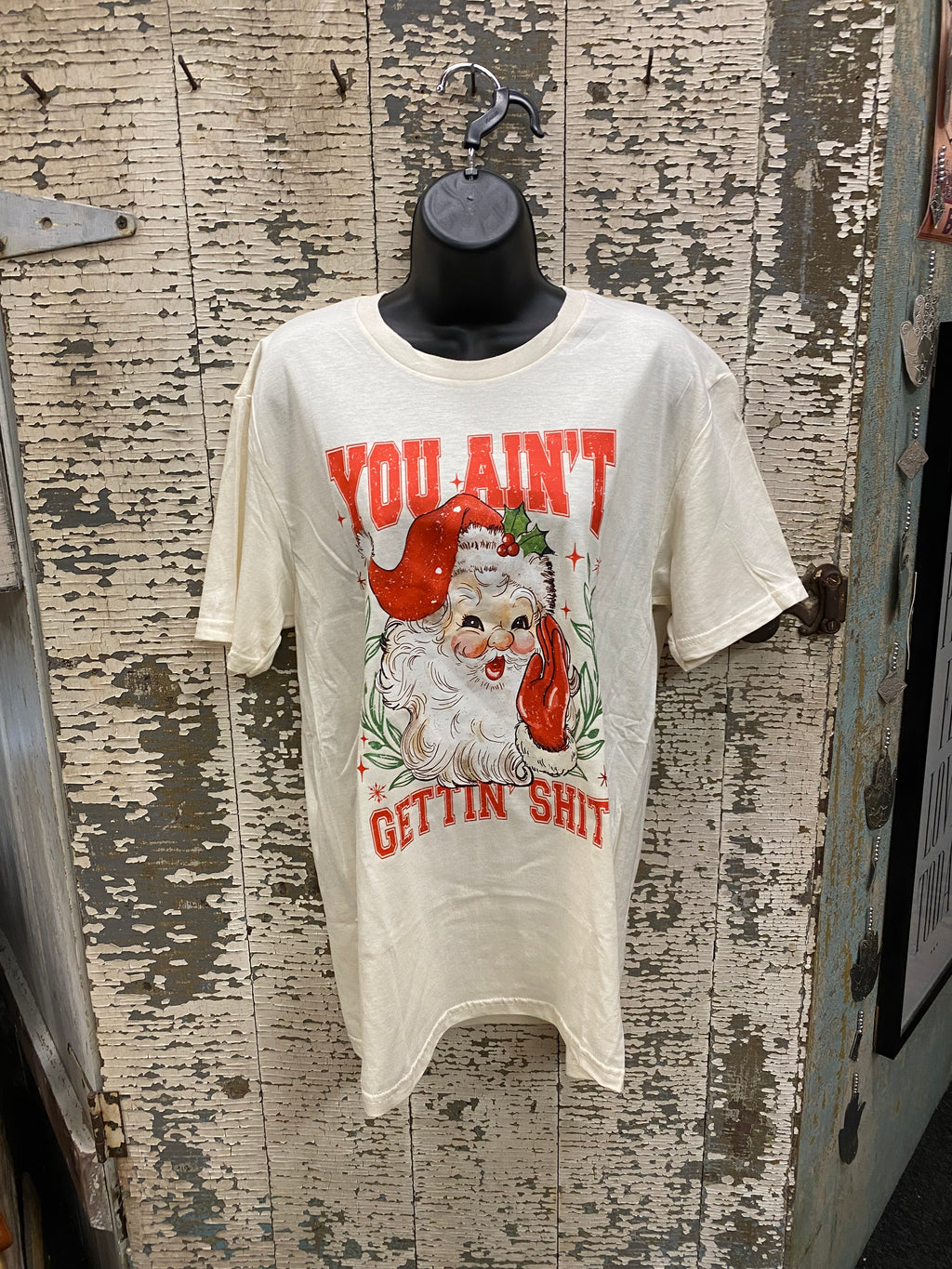 You Ain't Gettin Shit - T Shirt ChristmasFINAL SALE