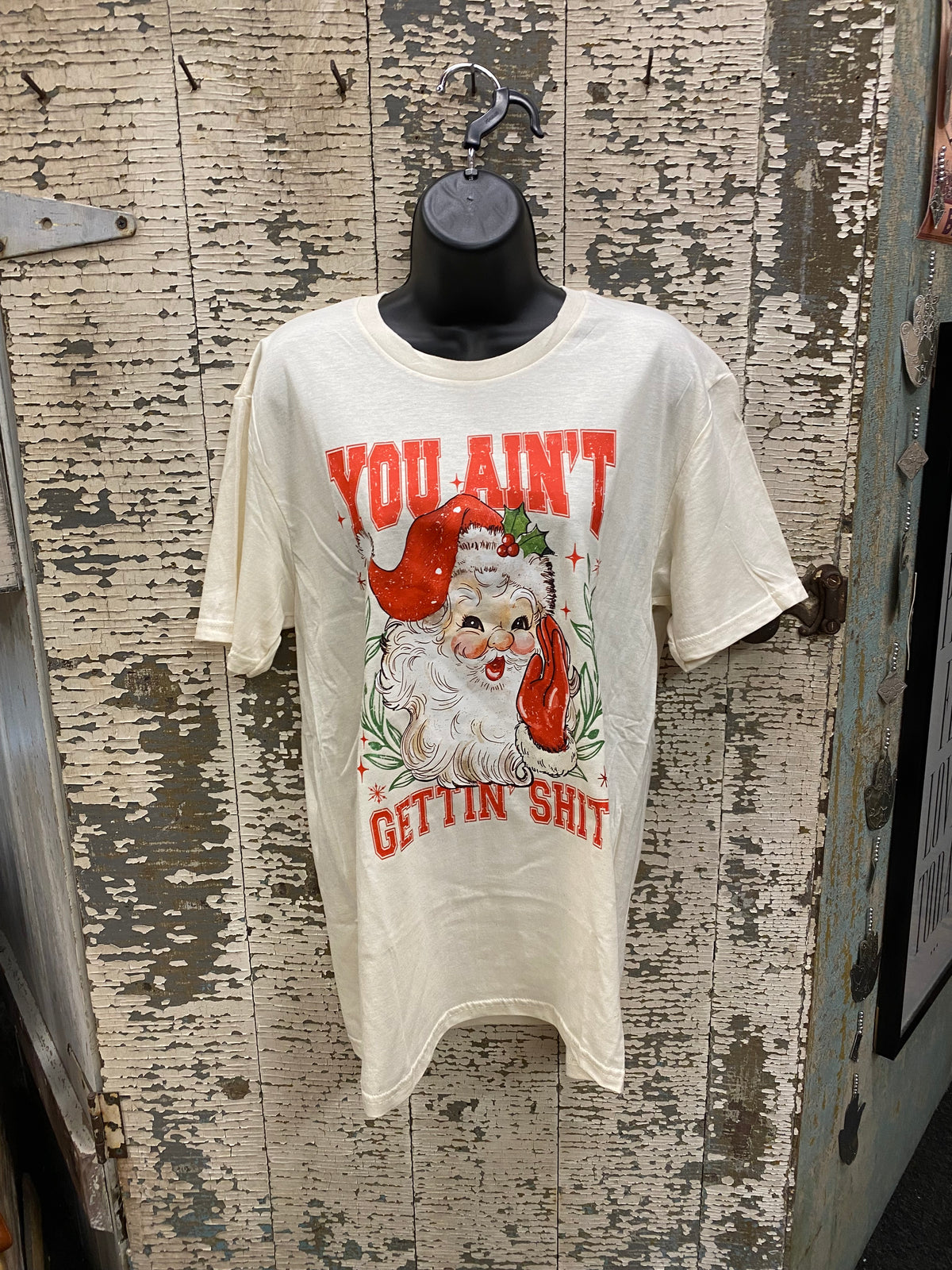 You Ain't Gettin Shit - T Shirt ChristmasFINAL SALE