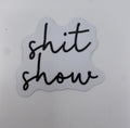 Sticker- Shit Show