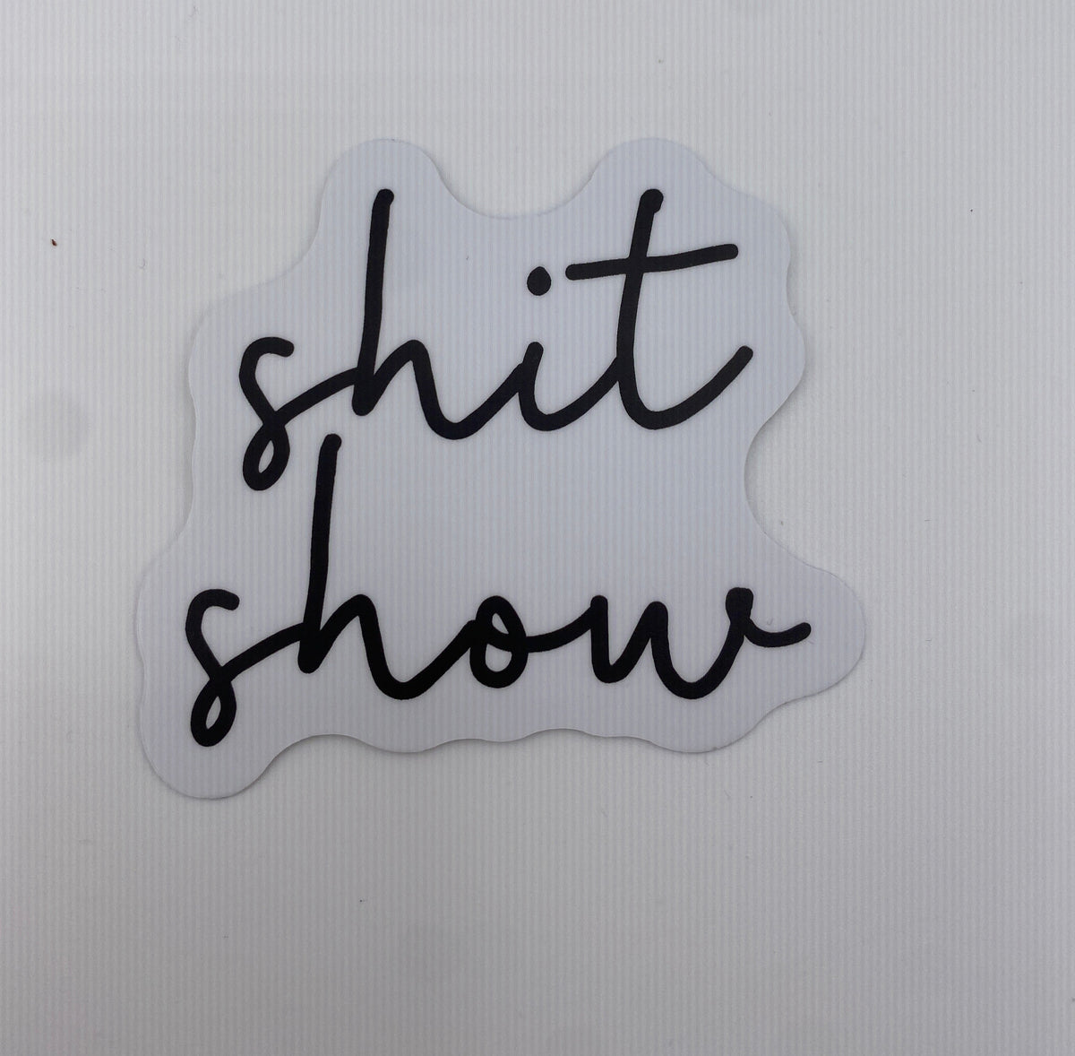 Sticker- Shit Show