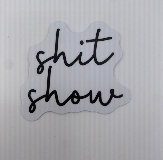 Sticker- Shit Show