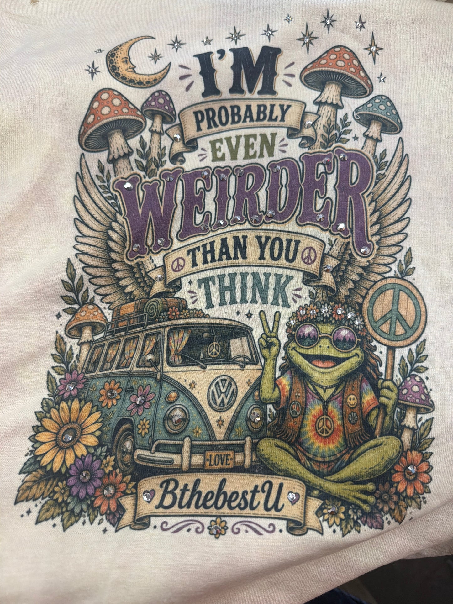 BthebestU Tee - I'm Probably Even Weirder