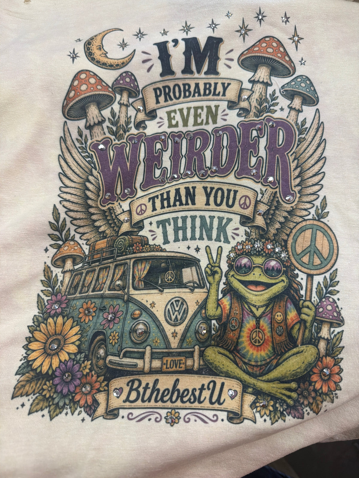 BthebestU Tee - I'm Probably Even Weirder