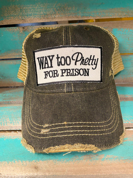 Way To Pretty For Prison - Ball Cap