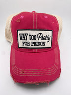 Way To Pretty For Prison - Ball Cap